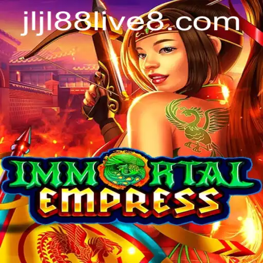 ImmortalEmpress: An Epic Journey into a New Gaming Era with Jljl88 Live